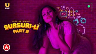 Sursuri-Li Part 2 2022 Ullu Hindi Porn Web Series Episode 6 – porn movies