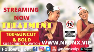Treatment Uncut Neonx Originals Hindi Hot Porn Video 2022 – porn movies