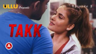 Takk Part 1 Ullu Originals 2022 Hindi Porn Web Series Ep 2 – porn movies