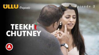 Teekhi Chutney Part 1 Ullu Hindi Hot Web Series 2022 Ep 2 – porn movies