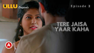 Tere Jaisa Yaar Kaha 2023 Ullu Hindi XXX Web Series Ep 2 – porn movies