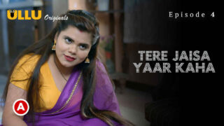 Tere Jaisa Yaar Kaha 2023 Ullu Hindi XXX Web Series Ep 4 – porn movies