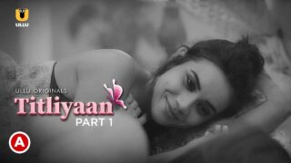 Titliyaan Part 1 Hot Scenes Ullu Hindi Sex Web Series 2022 – porn movies