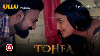 Tohfa 2023 Ullu Originals Hindi XXX Web Series Episode 2 – porn movies