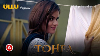 Tohfa 2023 Ullu Originals Hindi XXX Web Series Episode 4 – porn movies