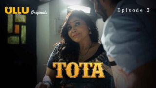 Tota 2024 Ullu Originals Hindi XXX Web Series Episode 3 – porn movies