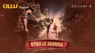 Utha Le Jaunga 2025 Ullu Originals Hindi XXX Web Series Ep 4 – porn movies