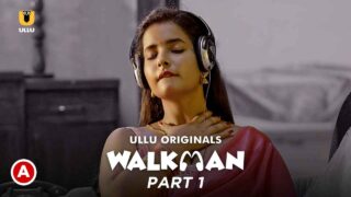 Walkman Part 1 Hot Scenes 2022 Ullu Hindi XXX Web Series – porn movies