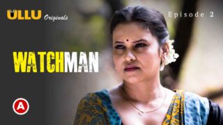 Watchman Part 1 2023 Ullu Hindi XXX Web Series Episode 2 – porn movies