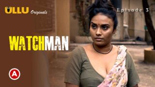 Watchman Part 1 2023 Ullu Hindi XXX Web Series Episode 3 – porn movies