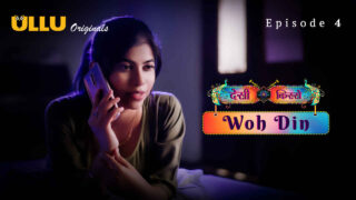 Woh Din – Desi Kisse 2023 Ullu Hindi XXX Web Series Ep 4 – porn movies