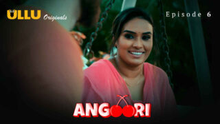 Angoori 2023 Ullu Originals Hindi XXX Web Series Episode 6 – porn movies