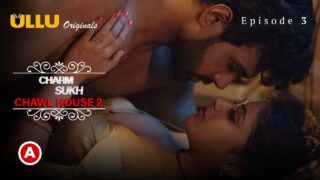 Charmsukh Chawl House 2 Ullu 2022 Hindi Hot Web Series Ep 3 – porn movies