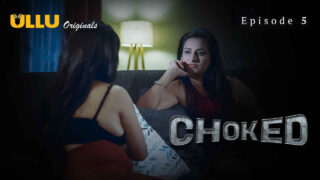 Choked 2024 Ullu Originals Hindi XXX Web Series Episode 5 – porn movies