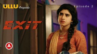 Exit Part 1 Ullu Originals 2022 Hindi Web Series Episode 2 – porn movies