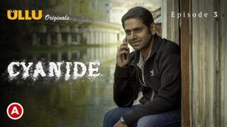 Cyanide Ullu Originals 2021 Hindi Hot Web Series Episode 3 – porn movies
