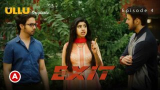 Exit Part 1 Ullu Originals 2022 Hindi Web Series Episode 4 – porn movies