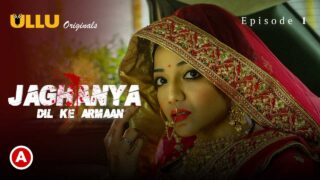 Jaghanya Dil Ke Armaan Ullu Originals Hindi Hot Web Series Ep1 – porn movies