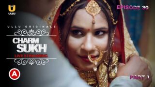 Charmsukh Live Streaming Ullu Hot Web Series 2021 Episode 1 – porn movies