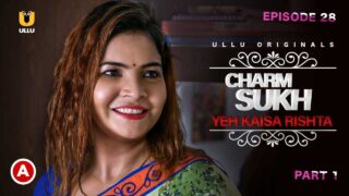 Charmsukh Yeh Kaisa Rishta Part 1 Ullu Hot Web Series Ep 1 – porn movies