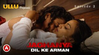 Jaghanya Dil Ke Armaan Ullu Originals Hindi Hot Web Series Ep2 – porn movies