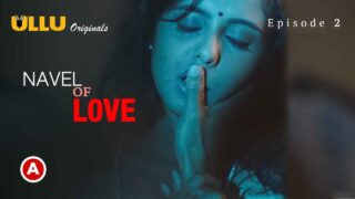 Navel of Love Ullu Hindi Hot Sex Web Series 2022 Episode 2 – porn movies