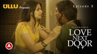 Love Next Door 2022 Ullu Originals Hindi Hot Web Series Ep 3 – porn movies