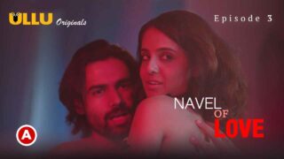 Navel of Love Ullu Hindi Hot Sex Web Series 2022 Episode 3 – porn movies