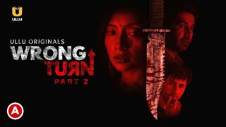 Wrong Turn Part-2 2022 Ullu Hot Porn Web Series Episode 4 – porn movies