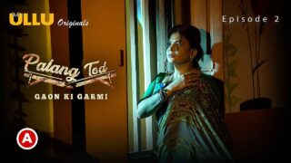 Palang Tod Gaon Ki Garmi 2 Part 1 Ullu Hot Web Series Ep 2 – porn movies