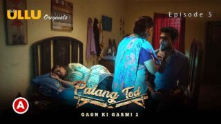 Palang Tod Gaon Ki Garmi 2 Part 2 Ullu Hot Web Series Ep 5 – porn movies