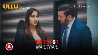 Hotspot Mail Trail Ullu Originals 2022 Hot Web Series Ep 1 – porn movies