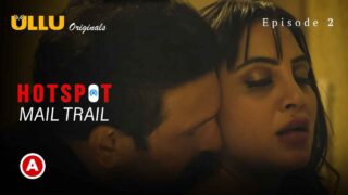 Hotspot Mail Trail Ullu Originals 2022 Hot Web Series Ep 2 – porn movies