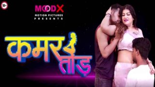 Kamar Tod Moodx Vip Originals Hindi Uncut Porn Video 2022 – porn movies