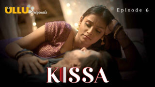 Kissa 2024 Ullu Originals Hindi XXX Web Series Episode 6 – porn movies