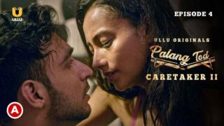 Palang Tod Caretaker 2 Part 2 2021 Ullu Hot Web Series Ep 4 – porn movies