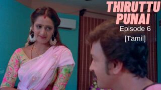 Thiruttu Punai Ep 6 2021 Kilukilluppu Tamil Hot Web Series – porn movies