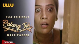 Palang Tod Naye Padosi 2021 Ullu Hot Web Series Episode 1 – porn movies
