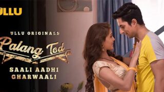 Saali Aadhi Gharwaali Palang Tod 2021 Ullu Hot Web Series – porn movies