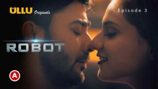 Robot Part 1 Ullu Originals 2021 Hot Web Series Episode 3 – porn movies