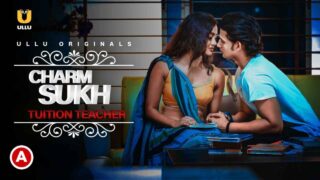 Charmsukh Tuition Teacher Ullu Hot Sex 2021 Short Film – porn movies
