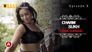 Charmsukh Tawa Garam Part 2 Ullu Sex Web Series Episode 3 – porn movies