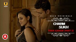 Charmsukh Tawa Garam Hot Scenes Part 2 Ullu Hot Web Series – porn movies