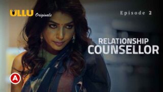 Relationship Counsellor Part 1 Ullu Hot Web Series 2021 Ep 2 – porn movies
