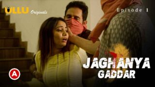 Jaghanya Gaddar Part 1 Ullu Hindi Hot Web Series Episode 1 – porn movies