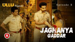 Jaghanya Gaddar Part 1 Ullu Hindi Hot Web Series Episode 3 – porn movies