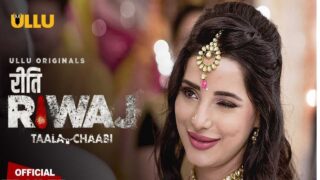 Riti Riwaj Taala Chaabi Ullu Hot Web Series 2021 Full Video – porn movies
