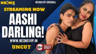 Aashi Darling Uncut 2025 Neonx Vip Hindi Uncut XXX Video – uncutmasti