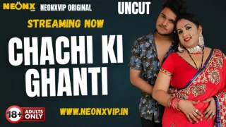 Chachi Ki Ghanti 2025 Neonx Vip Hindi Uncut XXX Video – uncutmasti