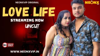 Love Life Uncut 2025 Neonx Vip Hindi Uncut XXX Video – uncutmasti